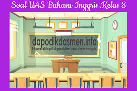 Soal Pas Uas Bahasa Inggris Kelas 8 Smp Mts Tahun 2019