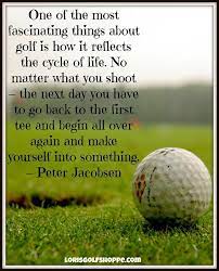 Golf is a sport of the body and the mind, and throughout the history of this sport, many have risen and became icons not only for the fans of golf through their game, but for everyone else through their words of wisdom. This Is So True With Golf And Life Quote Thoughtoftheday Lorisgolfshoppe Golf Quotes Golf Humor Golf Inspiration