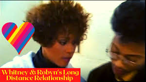 Whitney Houston & Robyn's Long Distance Relationship
