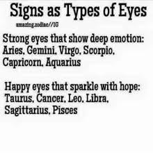 Deep as the seas, these cancers can be a. Signs As Types Of Eyes Amazing Zodiacig Strong Eyes That Show Deep Emotion Aries Gemini Virgo Scorpio Capricorn Aquarius Happy Eyes That Sparkle With Hope Taurus Cancer Leo Libra Sagittarius Pisces