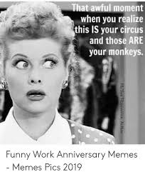 36 work anniversary memes ranked in order of popularity and relevancy. F U N N Y W O R K A N N I V E R S A R Y M E M E S F O R C O W O R K E R S Zonealarm Results