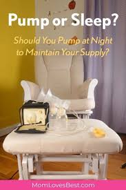 Pump Or Sleep Do I Need To Pump At Night To Maintain Supply Baby Sleep Through Night Baby Sleep Problems Breastfeeding