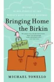 Published by actes sud and hermès. Books Kinokuniya Bringing Home The Birkin My Life In Hot Pursuit Of The World S Most Coveted Handbag Reprint Tonello Michael 9780061473340