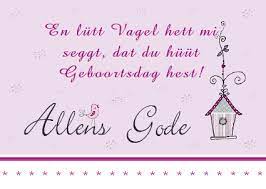 Maybe you would like to learn more about one of these? Plattdeutsche Gl Ckwunschkarten Zum Geburtstag