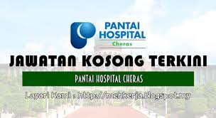 Jawatan Kosong Di Pantai Hospital Cheras 14 July 2016 Healthcare Business Management Skills Healthcare Quality