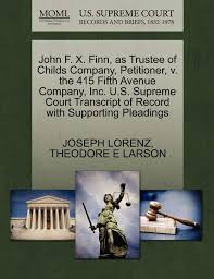 Lorenz and lorenz is a legal services company based out of 1353 n mt auburn rd, cape girardeau, missouri, united states. John F X Finn As Trustee Of Childs Company Petitioner V The 415 Fifth Avenue Company Inc U S Supreme Court Transcript Of Record With Supporting Pleadings Amazon De Lorenz Joseph Larson Theodore E