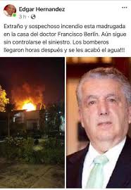 Piden que se investigue incendio en casa de Francisco Berlín Valenzuela