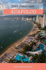 Quick Travel Guide Acapulco Mexico Travel Mexico Travel Destinations Quick Travel