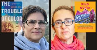 Jeanne Theoharris and Martha S. Jones present "King of the North: Martin  Luther King Jr.'s Life of Struggle Outside the South" and "The Trouble of  Color: An American Family Memoir" --