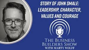 "Story of John Smale: Leadership, Character, Values and Courage"