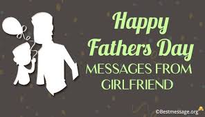 Send him caring happy father's day quotes on his special day. Happy Father S Day Wishes Fathers Day Messages From Girlfriend Best Message