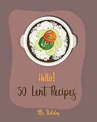 Download our free recipe book. Hello 50 Lent Recipes Best Lent Cookbook Ever For Beginners Mashed Potato Cookbook Stuffed Mushroom Recipe Book Homemade Pasta Sauce Cookbook Asparagus Cookbook Creamed Spinach Recipe Book 1 Kindle Edition