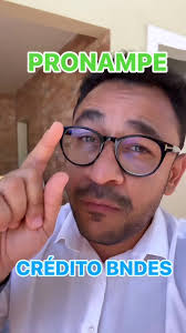Como conseguir o PRONAMPE e crédito BNDES para seu negócio