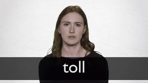 Перевод слова toll, американское и британское произношение, транскрипция, словосочетания, однокоренные слова, примеры использования. Toll Definition Und Bedeutung Collins Worterbuch