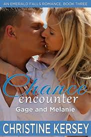 Chance Encounter: Gage and Melanie by Christine Kersey