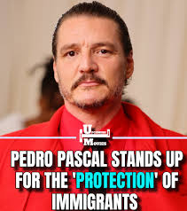 Pedro Pascal speaks up about United States immigration. “I want people to  be safe and protected. I want to live
