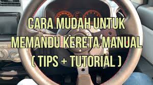 Maybe you would like to learn more about one of these? Cara Mudah Untuk Memandu Kereta Manual Untuk Beginner Tips Tutorial Youtube