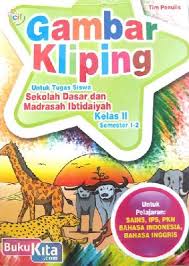 Bagi kamu yang mencari contoh cover kliping tugas sekolah sd maka coba spp adalah tempat yang tepat untuk memulai. Buku Gambar Kliping Untuk Tugas Siswa Kelas Ii Semester 1 2 Bukukita