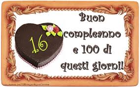 16 Anni Buon Compleanno E 100 Di Questi Giorni Messaggiauguricartoline Com