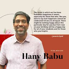 In some cultures, the term 'babu' is a term of over 100 contextual translation of i love you babu into hindi. To Sir With Love Students Write Letters To Jailed Delhi University Professor Hany Babu