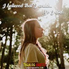 Apr 01, 2014 · as your courtesy to others, their unheard wishes will definitely reach you in good health ever to make you be available for rendering your helping hands to others as well. I Believed That I Could Inspiring Quotes About Life Life Quotes Tagalog Quotes