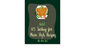 Mini meatloaves jerk turkey burgers with. Hello 175 Turkey For Main Dish Recipes Best Turkey For Main Dish Cookbook Ever For Beginners Turkey Fry Cookbook Ground Turkey Cookbook Asian Slow Book Slow Cooker Pasta Recipes Book 1