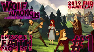 The Wolf Among Us Episode 1 Faith Part 1 Of 2 Latest Gameplay 2019 The Wolf Among Us Gameplay Faith