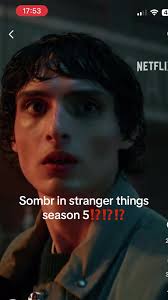 Was Somber in Stranger Things