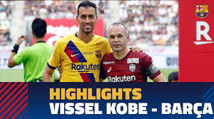 Vissel Kobe 0 2 Barca Match Highlights Youtube