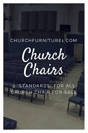 Church Chairs For Sale 3 Standards Not To Overlook In Understanding The Value Of Your Investment Chairs For Sale Church Chair