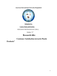 A satisfaction survey must be floated across your customers regularly to gauge their level of contentment. Customer Satisfaction Towards Plastic Products Customer Satisfaction Customer