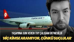Yaşamına son veren THY çalışanı defnedildi: Hiç kimse aramıyor bile
