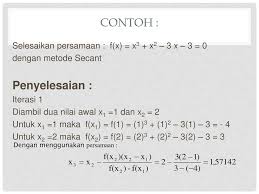 Seperti pada gambar 72 luasan bidang di bawah fungsi f x antara nilai x a dan nilai x b didekati oleh luas satu trapesium yang terbentuk oleh garis lurus yang. Contoh Soal Dan Jawaban Metode Secant Dan Metode Iterasi Peranti Guru