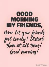 Good morning my beautiful friend wishes quotes. 60 Good Morning Message For Friends Morning Wishes Quotes With Images And Pictures Explorepic
