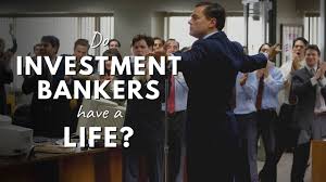 However, it's a little more complicated than that… investment banks act as intermediaries is one of the most prestigious professions on wall street. How Tough Is An Investment Banker S Life Really Youtube