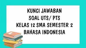 Contoh soal pkn kelas 10. Soal Kunci Jawaban Latihan Uts Dan Pts Sma Kelas 12 Materi Bahasa Indonesia Pilihan Ganda Essay Halaman All Tribunnewsmaker Com