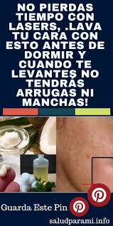 No Pierdas Tiempo Con Lasers Pastillas Y Cremas Lava Tu Cara Con Esto Antes De Dormir Y Cuando Te Levantes No Tendras Arrugas Ni Manchas Salud Para Mi Recetas De Belleza