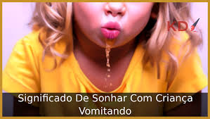 Conheça o Verdadeiro Significado De Sonhar Com Criança Vomitando