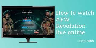 Revolution is sunday, march 7. How To Watch Aew Revolution Live Online Abroad Outside Us