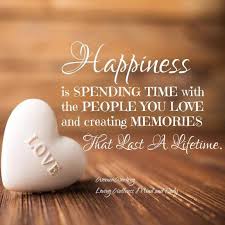 Happiness Is Spending Time With The People You Love Time With Friends Quotes Family Time Quotes Life Quotes Family The simplest things in life give me the most pleasure: