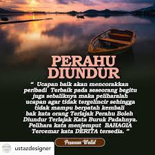 Terlajak perahu boleh diundur, terlajak kata buruk padahnya. Posted Withregram Dewan Muslimat Pas Negeri Sarawak Facebook