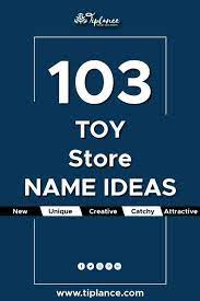 103 Toy Store Name Ideas To Attract More Customer Store Names Ideas Toy Store Company Names