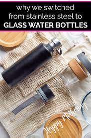 Glass Water Bottles Why We Switched From Stainless Steel