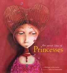 The Secret Lives Of Princesses Book By Philippe Lechermeier, ('pi')