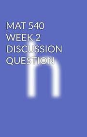 Mat 540 Week 2 Discussion Question Mat 540 Week 2 Discussion Questionuntitled Part 1 This Or That Questions Discussion Questions Online Student