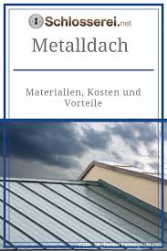 Metalldach Begriffserklarung Materialien Fur Metalldacher Preise Vorteile Nachteile Jetzt Uber Auf Schlosserei Net Inform Metalldach Dach Zinkdach