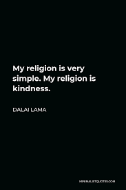 Check spelling or type a new query. Dalai Lama Quote My Religion Is Very Simple My Religion Is Kindness