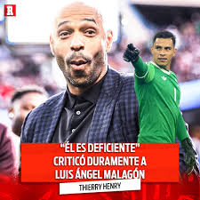LE TIRÓ MUY GACHO! El astro francés, Thierry Henry, le pegó muuuuy fuerte a  Ángel Malagón con sus declaraciones, hizo menos su actuación y demeritó  todo lo que hizo. Esto fue lo