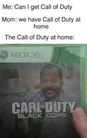 The Call Of Duty at home... : r/memes