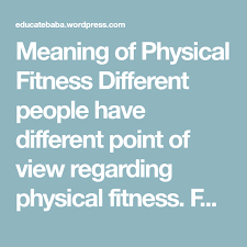 Meaning Of Physical Fitness In 2020 Physical Fitness Meant To Be Physics